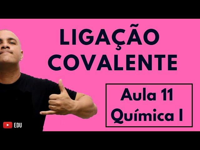 LIGAÇÃO COVALENTE: Como Montar as Estruturas Corretamente e Teoria da Repulsão | Aula 11 (Química I)