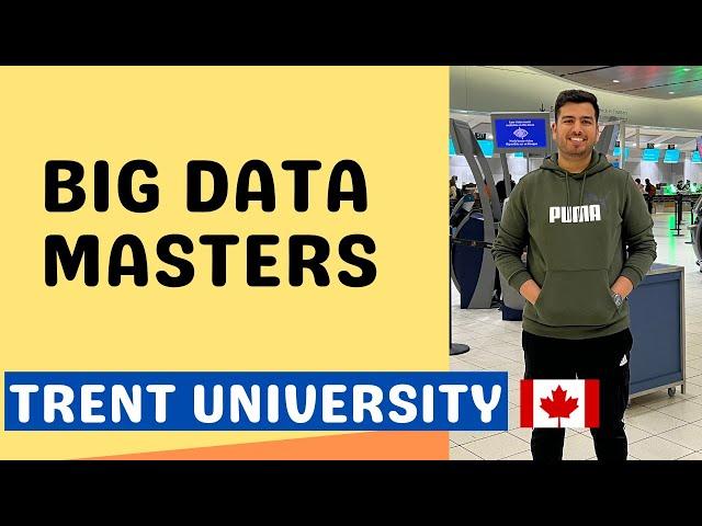 Trent University, Canada - Big Data Analytics M.SC.