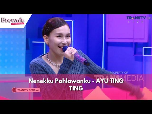 Nenekku Pahlawanku | AYU TING TING | BROWNIS (18/1/24)