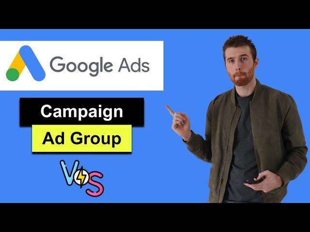 Campaign vs Ad Group (2022) - Understanding Campaigns And Ad Groups In Google Ads