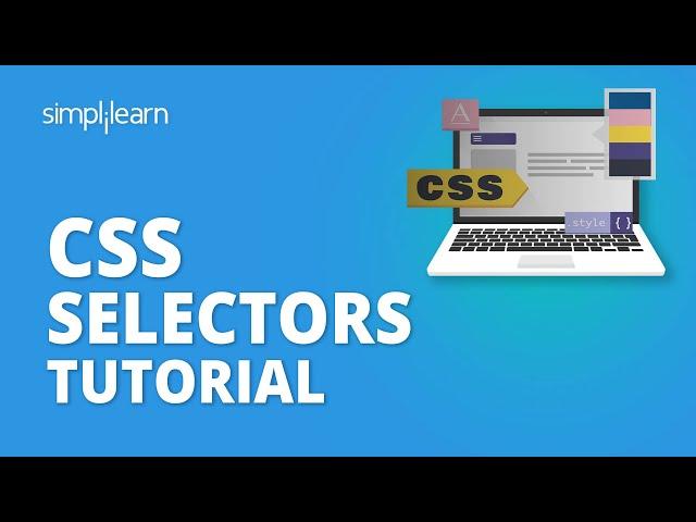 CSS Selectors Tutorial For Beginners | Selectors In CSS | CSS Tutorial For Beginners | Simplilearn