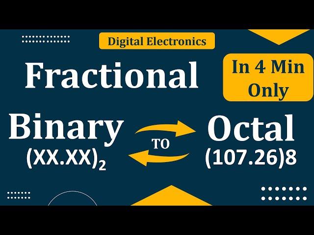 Fractional Binary to Octal Conversion | Fractional Octal to Binary Conversion | Number System