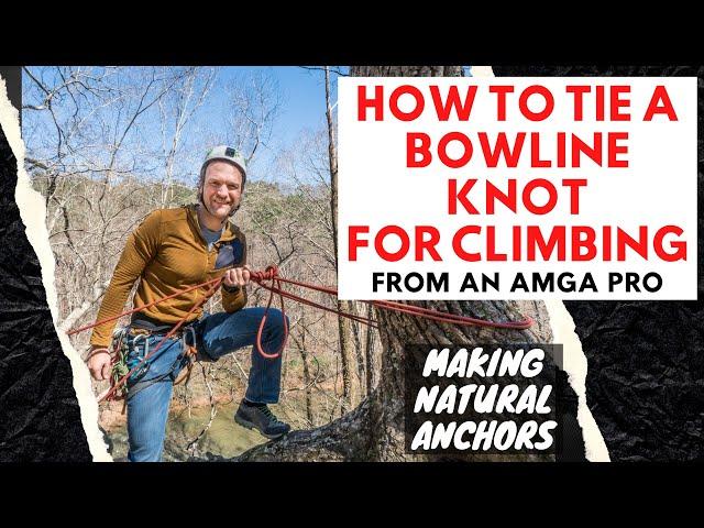 Bowline Knot for Climbing | Best Knot for Natural Tree Anchors