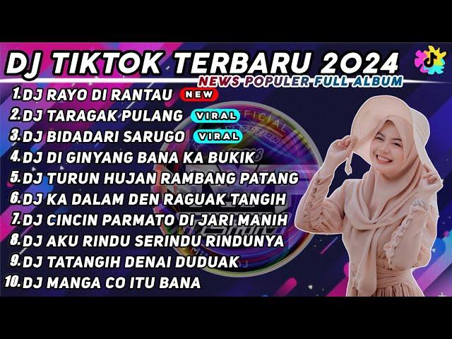 DJ RAYO DI RANTAU x DJ TARAGAK PULANG x DJ BIDADARI SARUGO REMIX TIK TOK VIRAL TERBARU 2024 FULLBASS