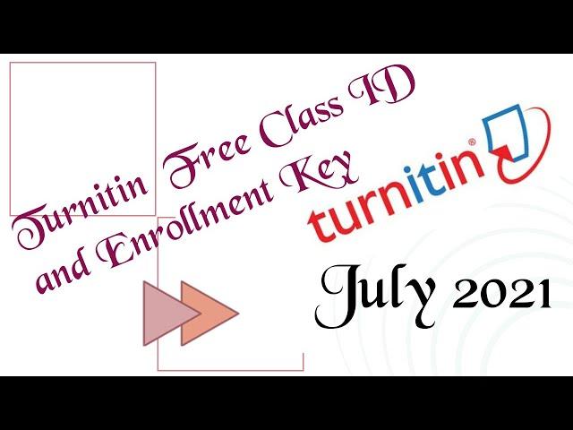 Turnitin Free No Repository  Class ID and Enrollment Key  - July 2021