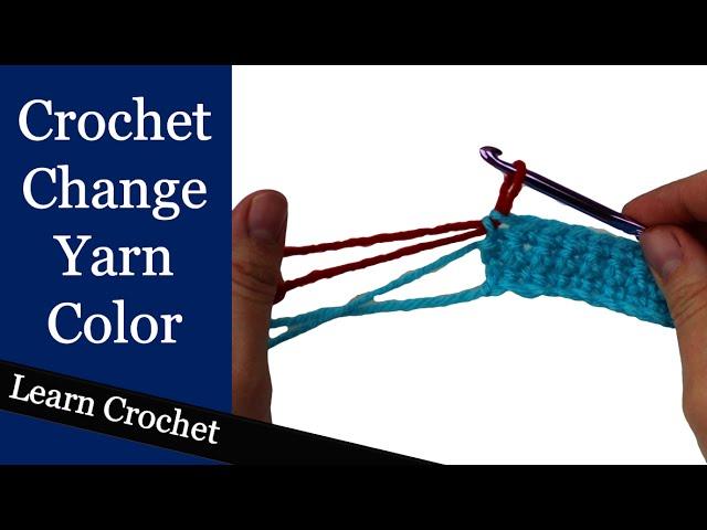 Correct Way to Change Yarn Color in Crochet: Beginner Course: Lesson #7