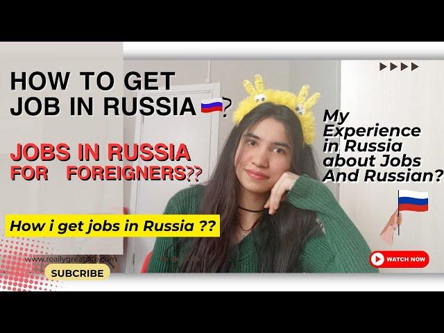 Jobs in Russia For foreigners | How to get job in Russia  job in Russia | Russian vlog