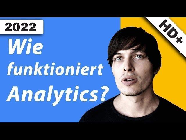 Wie funktioniert Google Analytics? In 4 Min. sehr einfach erklärt