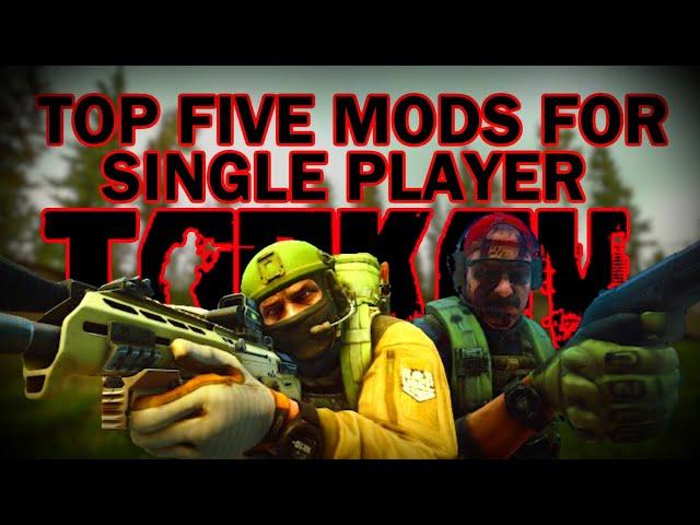 Top 5 Must Have Mods for Single Player Tarkov!