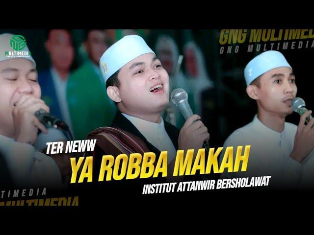 TERNEW‼️Ya Robba Makkah II Robbi Kholaq II Institut Attanwir Bersholawat