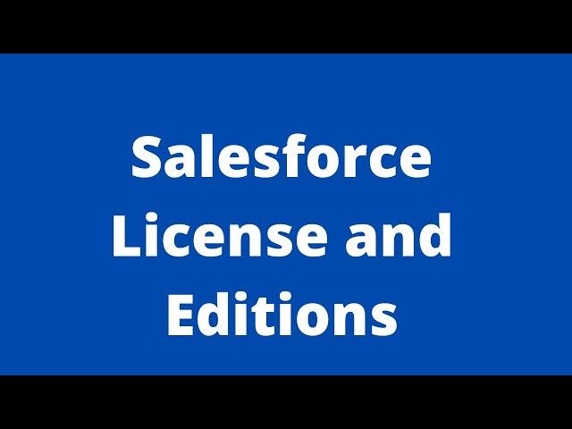 Salesforce - License and Editions