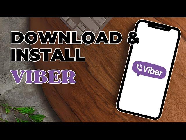 How to Download and Install Viber App?