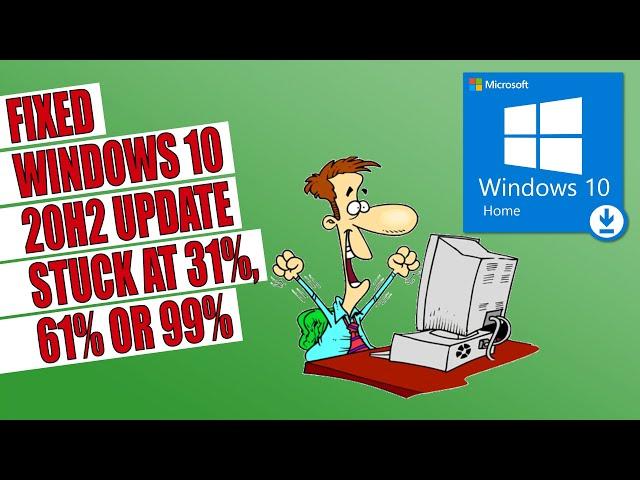 FIXED Can't Update Windows 10 20H2 - Update Stuck at 31% 61% or 99% | Solution