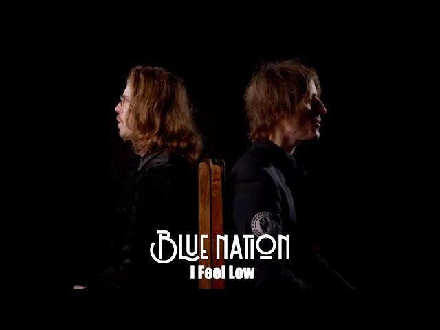 Blue Nation - I Feel Low - Official Video