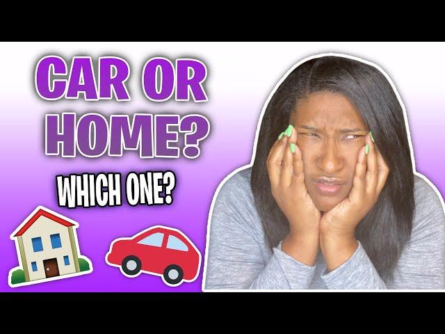 IS It BETTER TO BUY A CAR .Before A HOUSE Or AFTER...[YOU MUST WATCH THIS]