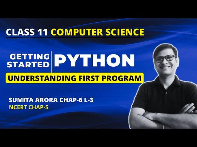 Class 11 CS | Python Working Mode | Chapter 6 Sumita Arora Getting Started Python | Class 11 Python