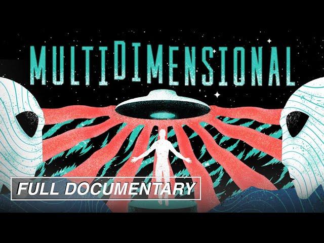 Multidimensional (Full Documentary) — The most documented ET Contact cases in history