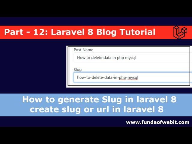 Laravel 8 Blog - 12: How to generate slug in laravel 8 | how to create slug or url in laravel 8