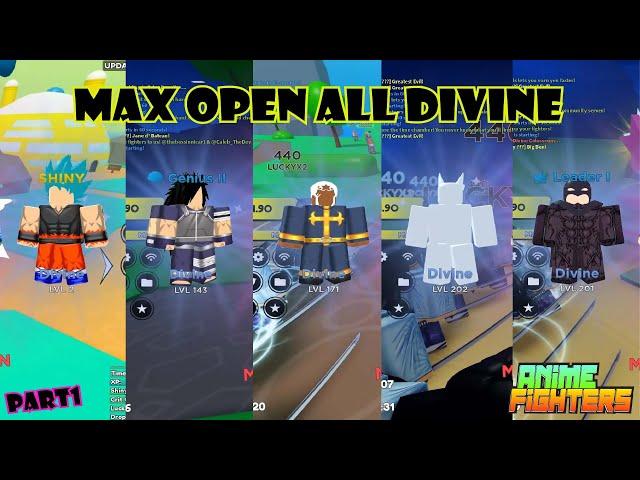 Max Open All DIVINE!! [Part1] Anime Fighters Simulator