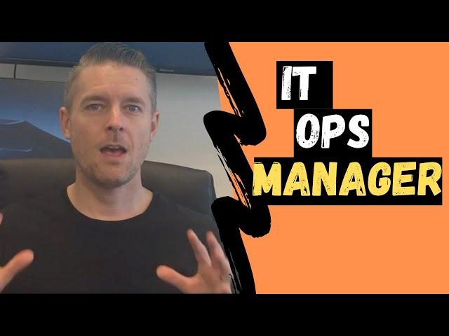 What DOES an IT OPERATIONS MANAGER do??