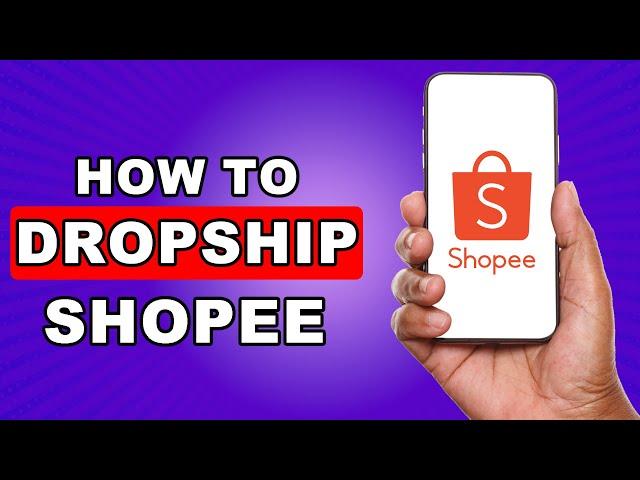 How To Dropship In Shopee Philippines 2024 Tutorial