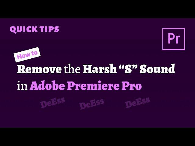 How to Remove Harsh S Sounds in Adobe Premiere Pro (DeEss)