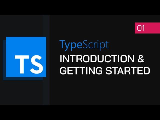 #01 - Introduction to the TypeScript Series