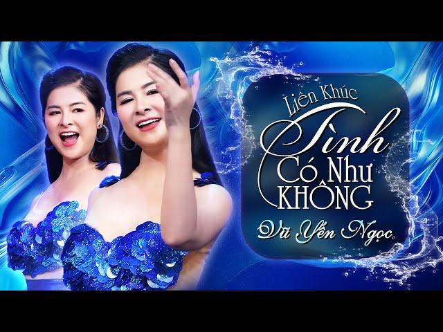 LK Top Hits Tình Có Như Không - Vũ Yến Ngọc | MV 4K, Âm Thanh Audio Lossless