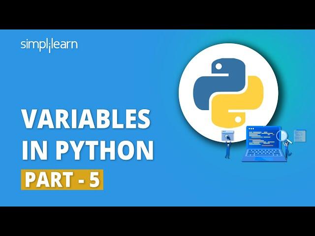 Variables In Python - 5 | What Is A Variable In Python | Python For Beginners | Simplilearn