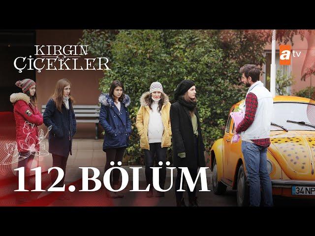 Kırgın Çiçekler 112. Bölüm @atvturkiye