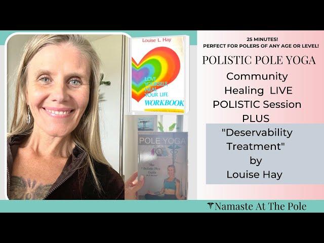 Polistic Yoga Session PLUS   "Deservability Treatment" by Louise Hay
