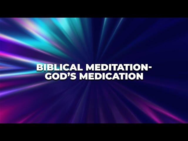 Biblical Meditation - God's Medication | Trina Hankins | Mark Hankins Ministries