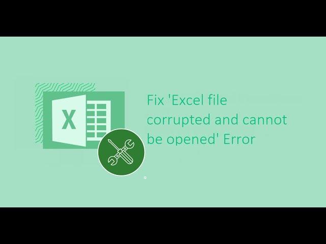 Excel File Corrupted and Cannot Be Opened | How to Recover Corrupted Excel File