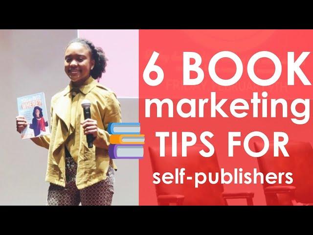 How to Sell Your Self Published Book! My 6 MARKETING Tips