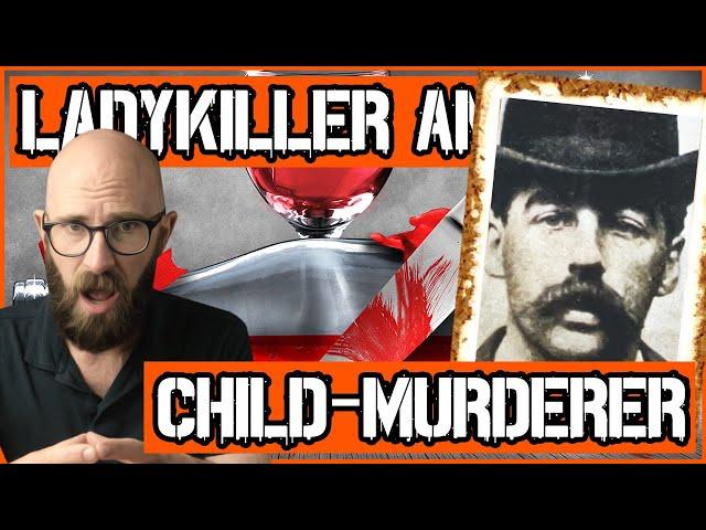 H.H. Holmes: Ladykiller and Child-Murderer