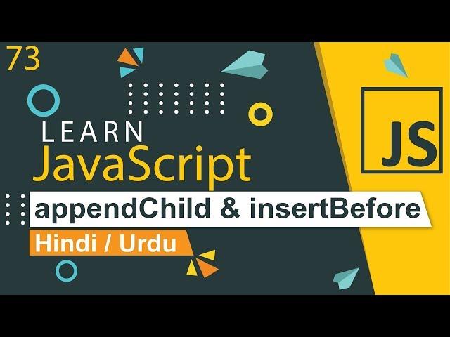 JavaScript appendChild & insertBefore Tutorial in Hindi / Urdu