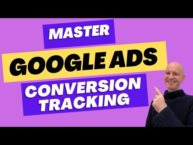 Google Ads Conversion Tracking Demystified