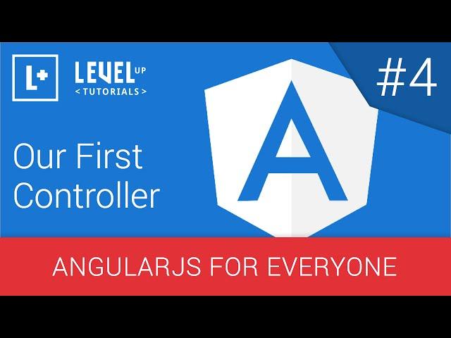 AngularJS For Everyone Tutorial #4 - Our First Controller