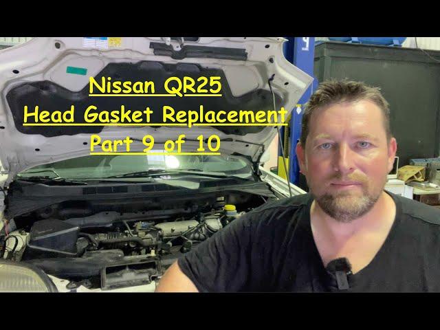 Nissan X-Trail Head Gasket Replacement -Install Part 9 of 10. QR25