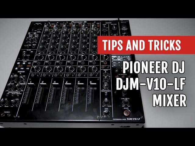 Pioneer DJ DJM-V10-LF Review | Tips and Tricks