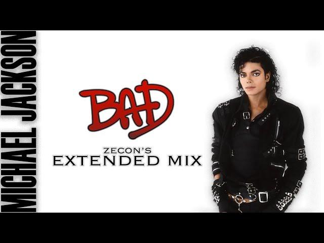 BAD - (Zecon's Extended Mix) | Michael Jackson