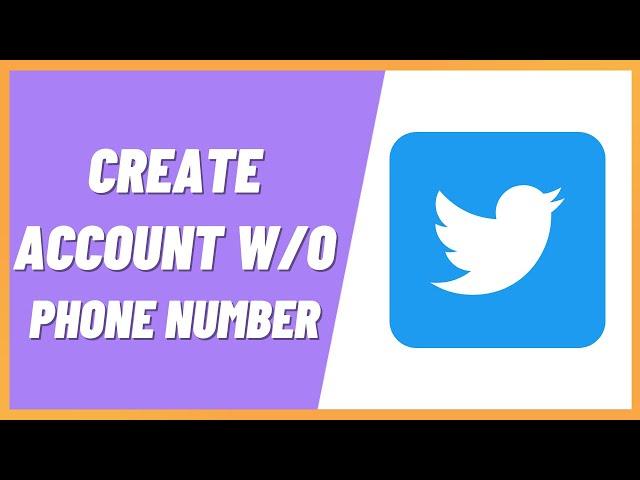 How to Create Twitter Account Without Phone Number