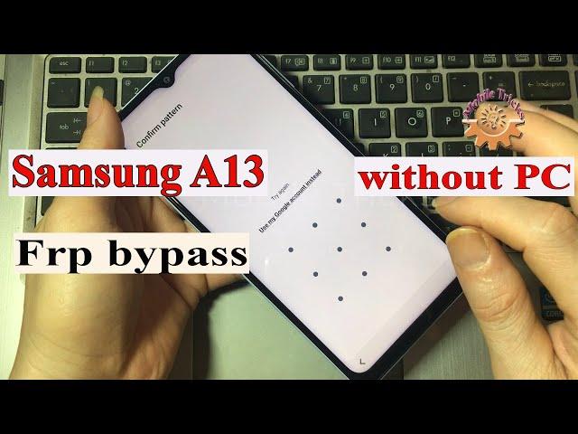 Samsung Galaxy A13 / A13 5G Frp bypass Without PC Android 12 2022 - Mobile Tricks.