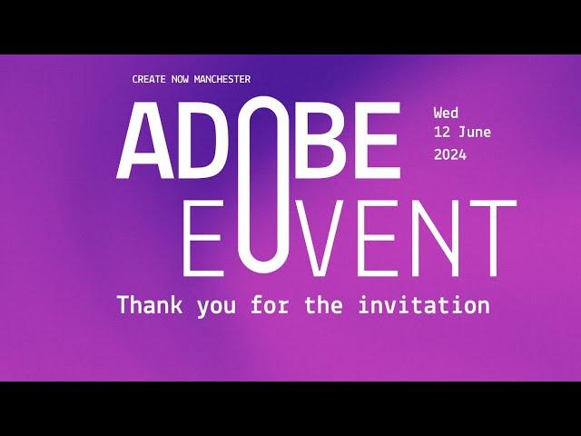 Create Now Manchester 2024 - First Time Attendee Experience!  | Adobe Event Highlights | Firefly