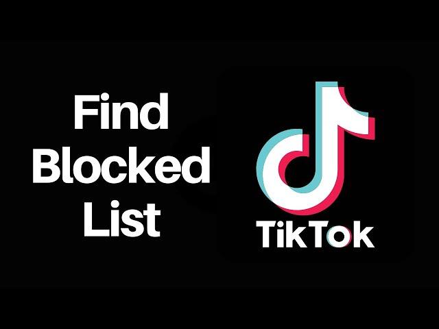 How to Find Your Blocked List on TikTok (and Unblock Them)