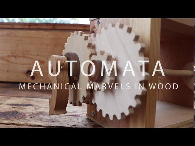 Automata, Mechanical Marvels in Wood—A Video Postcard