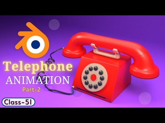 Class- 51 | Blender Telephone Animation Tutorial Part-2 | Blender Beginner Tutorials