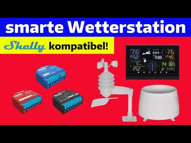 Lang erwartet: Preiswerte, smarte Wetterstation die Shellys direkt schalten kann.