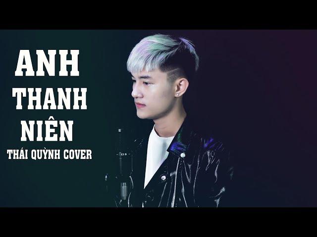 Anh Thanh Niên - HuyR | Thái Quỳnh Cover | Hit Tiktok