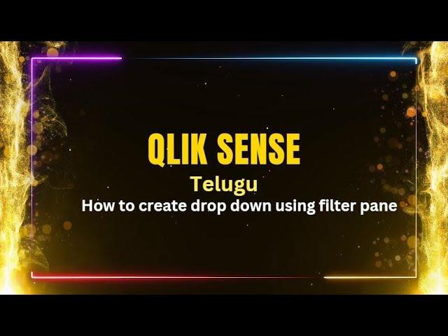 How to Create drop down using Filter Pane in Qlik Sense | Qlik Sense Videos in Telugu